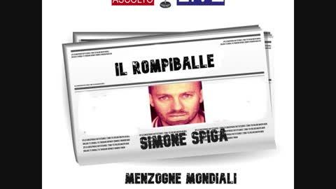 Il rompiballe_ Menzogne mondiali_ Con Simone Spiga