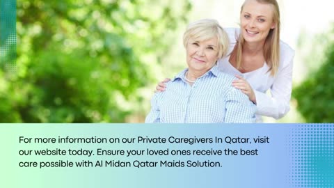 Choose Private Caregivers In Qatar for Your Loved Ones