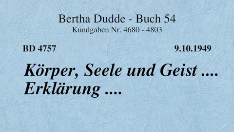 BD 4757 - KÖRPER, SEELE UND GEIST .... ERKLÄRUNG ....