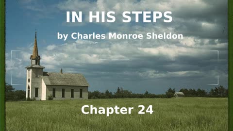 📖🕯 In His Steps by Charles Monroe Sheldon - Chapter 24