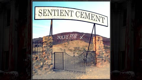 Solve For X - Sentient Cement