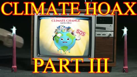 CLIMATE HOAX PART 3