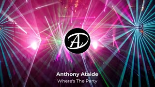 Anthony Ataide - Where’s The Party (Official Audio Visual) - (DoubleA Studio Pictures)