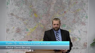 Psalm 76 - His Name is Great in Israel |Pastor Dave Berzins