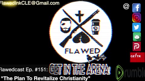 Flawedcast Ep. #151: "The Plan To Revitalize Christianity"