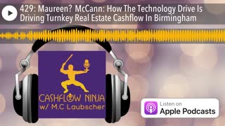Maureen​ McCann Shares How Technology Is Driving Turnkey Real Estate Cashflow In Birmingham​