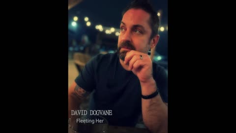 David Dogvane- Fleeting Her