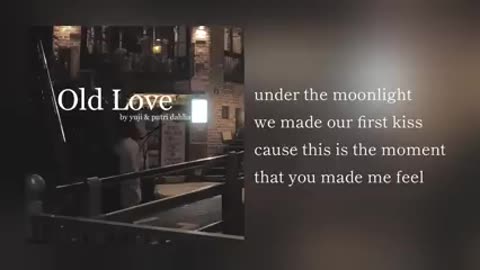 Old love _ Yuji/ Putri Dahlia (official lirik video)