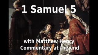 📖🕯 Holy Bible - 1 Samuel 5 with Matthew Henry Commentary at the end.