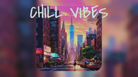 Chill Vibes Music - New York - Relaxing Lofi Hip Hop