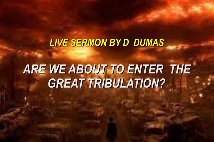 Are we approaching the great tribulation ?