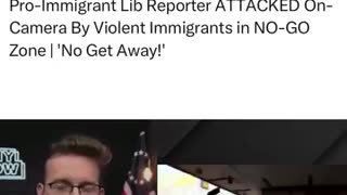 Pro-Immigrant Lib Reporter ATTACKED On- Camera By Violent Immigrants in NO-GO Zone|