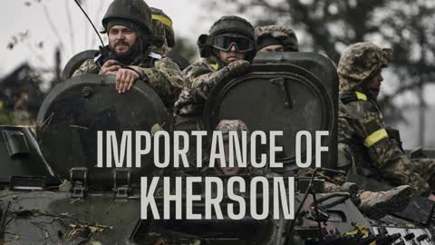 RUSSIA UKRAINE WAR :WHY KHERSON IS SO IMPORTANT ?