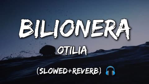 Otilia - Bilionera (slowed+reverb) (ENG lyrics)
