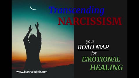 Transcending Narcissism- Road Map for Emotional Healing