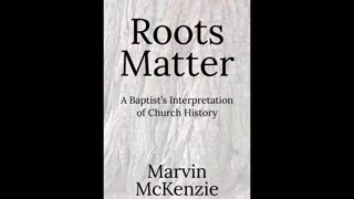 Roots Matter: A Baptist's Interpretation of Church History - My Audible book