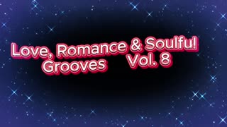 Love, Romance & Soulful Grooves Vol. 8