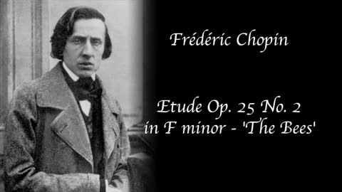 Frédéric Chopin - Etude Op. 25 No. 2 in F minor - 'The Bees'