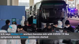 U.S. says Wuhan lab workers became sick with COVID-19 like symptoms weeks before pandemic started