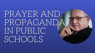 Prayer and propaganda in public schools