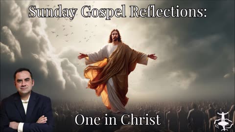 One in Christ: 16th Sunday in Ordinary Time