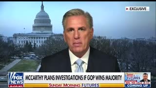 McCarthy Lists What GOP Will Investigate After Retaking House