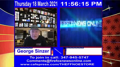 FIREFOXNEWS ONLINE™ March 18Th, 2021 Broadcast