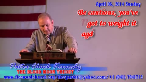April 6 2014 Sunday Message BLOOD MOON THEORY -Pastor Chuck Kennedy