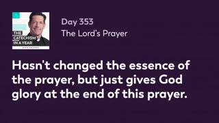 Day 353: The Lord’s Prayer — The Catechism in a Year (with Fr. Mike Schmitz)