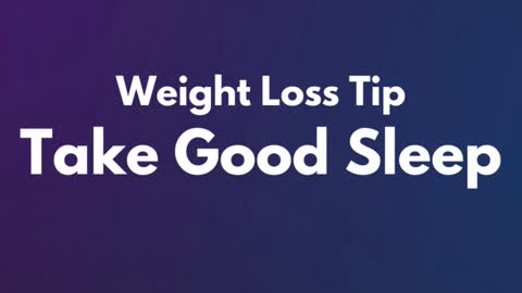 Take Good Sleep 🛌💤 | Weight Loss Tips