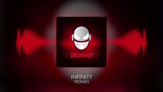 Troniks - Infinity
