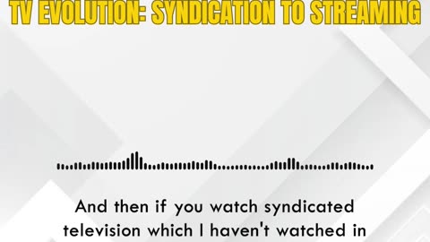 Evolution of TV: Syndicated Shows to Streaming Services
