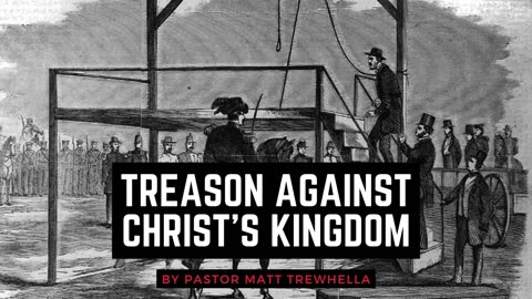Treason Against Christ's Kingdom