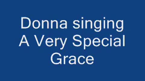 Donna singing A Very Special Grace