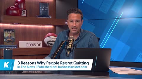 3 Reasons People Regret Quitting
