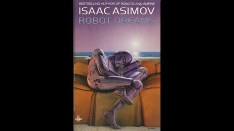 Robot Dreams [2-2] by Isaac Asimov (Michael Russotto)