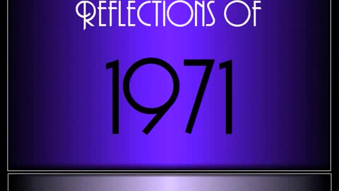 Reflections Of 1971 ♫ ♫ [90 Songs]