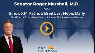 Sen. Roger Marshall on SiriusXM Patriot: Breitbart News Daily