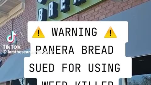 Panera Bread using Weed Killer in their Breads and Bagels and (Deadly Lemondade)