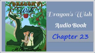 Dragon's Wish Audiobook | Chapter 23