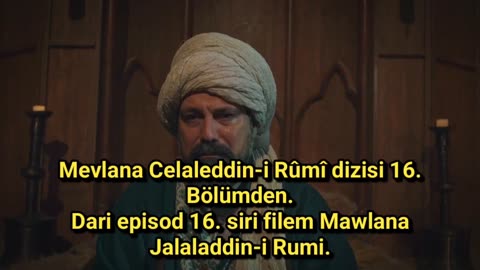 Mevlana Celaleddin-i Rûmî dizisi 16. Bölümden. Dari episod 16. siri filem Mawlana Jalaladdin-i Rumi.