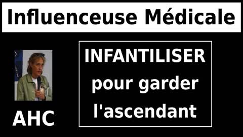 Influenceuse médicale : infantiliser pour dominer !