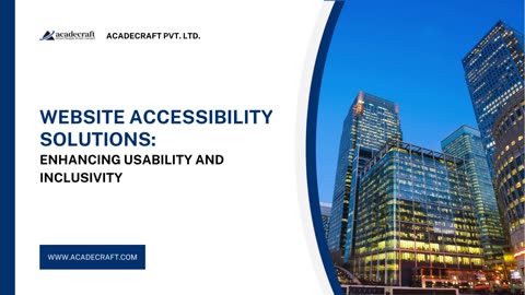 Website Accessibility Solutions: Enhancing Usability and Inclusivity