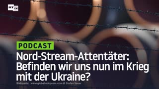 Nord-Stream-Attentäter: Befinden wir uns nun im Krieg mit der Ukraine?