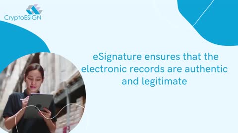 The objective and purpose of an eSignature is similar to that of a traditional signature.