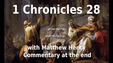 📖🕯 Holy Bible - 1 Chronicles 28 with Matthew Henry Commentary at the end.