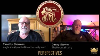 PERSPECTIVES: PROPHETS CHAMBER INTERVIEWS with Danny Steyne & Timothy Sherman (part 5)