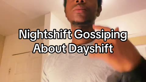 Nightshift Gossiping About Dayshift