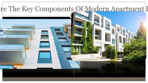What Are Actually The Key Features Of Modern Apartment Properties?