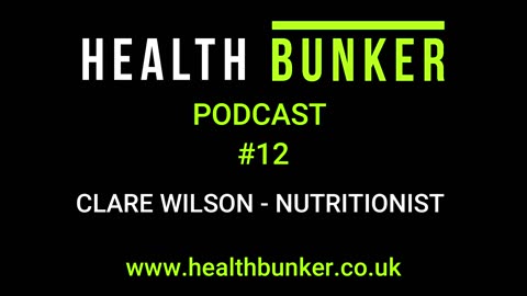 Dom's Health Bunker Podcast #12 With Clare Wilson - Nutritionist